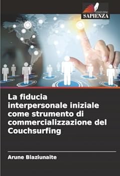 La fiducia interpersonale iniziale come strumento di commercializzazione del Couchsurfing (Italian Edition)