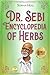Price comparison product image DR. SEBI ENCYCLOPEDIA OF HERBS: Unlock Natures Potent Healing Secrets: Dr. Sebi's 77 Unveiled Remedies. Dive into a Treasure Trove of Herbs & Beyond ... Boundless Vitality. (The Sebi Health Series)