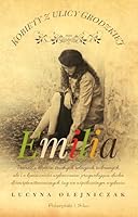 Kobiety z ulicy Grodzkiej. Emilia 8381233836 Book Cover
