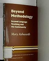 Beyond Methodology: Second Language teaching and the Community 0521319919 Book Cover