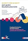 Schritt für Schritt zum guten Deutschunterricht: Praxisbuch für Studium und Referendariat