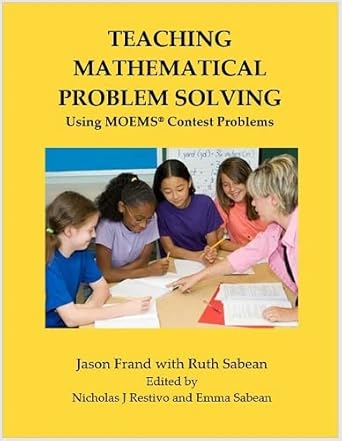 Teaching Mathematical Problem Solving Using MOEMS Contest Problems ...