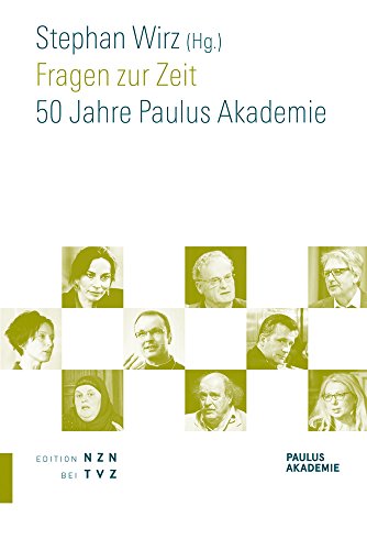 Fragen Zur Zeit: 50 Jahre Paulus Akademie (Schriften Paulus-akademie Zurich) (German Edition)
