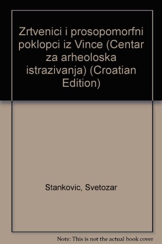 Žrtvenici i prosopomorfni poklopci iz Vinče (Centar za arheološka istraživanja) (Croatian Edition)
