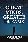  GREAT MINDS, GREATER DREAMS (English Edition)