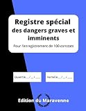 Registre spécial des dangers graves et imminents: Pour l’enregistrement de 100 constats