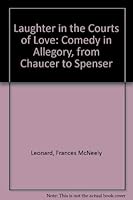 Laughter in the Courts of Love: Comedy in Allegory, from Chaucer to Spenser 0937664545 Book Cover