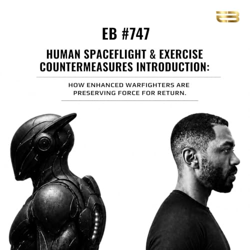 747. HUMAN SPACEFLIGHT & EXERCISE COUNTERMEASURES INTRODUCTION: HOW ENHANCED WARFIGHTERS ARE PRESERVING FORCE FOR RETURN | ENDURE BEYOND