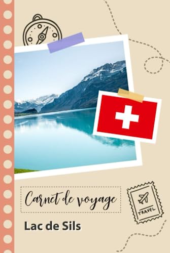 �Ɨ��o�� Carnet de voyage a remplir - Lac de Sils: Unjournal de voyage amusant pour les couples, hommes et femmes avec un organizisa