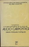 Lo barroco y lo real-maravilloso en la obra de Alejo Carpentier (La CreacioÌn literaria) (Spanish Edition)