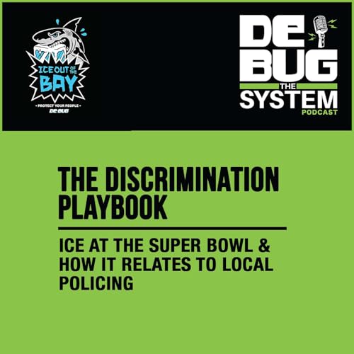 The Discrimination Playbook: ICE at the Super Bowl & How it Relates to Local Policing