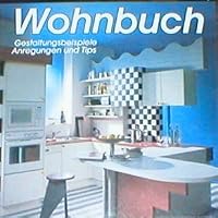 Wohnbuch - pfiffige Ideen praxisnah umgesetzt 3860474219 Book Cover