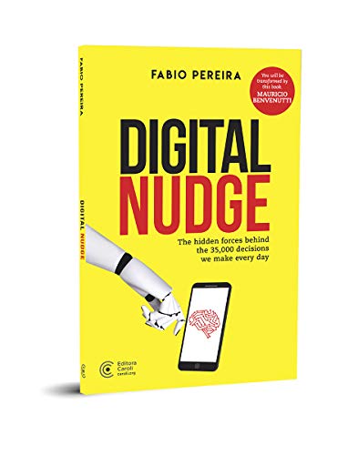 Digital Nudge: The hidden forces behind the 35,000 decisions we make every day
