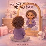 My Daily Little Promise: A Girl’s Affirmation Book