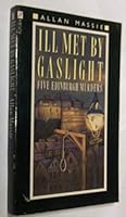 Ill Met by Gaslight Five Edinburgh murders 0708831818 Book Cover