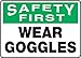 Accuform MPPE915VP Sign,"Safety First WEAR Goggles", 10" Length x 14" Width x 0.055" Thickness, Plastic, 10" x 14", Green/Black on White