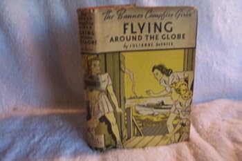 Hardcover THE CAMPFIRE GIRLS FLYING AROUND THE GLOBE Book
