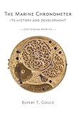 marine chronometer  The Marine Chronometer: Its History and Development