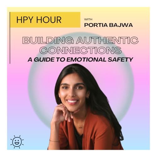 Building Authentic Connections: Portia's Guide to Emotional Safety