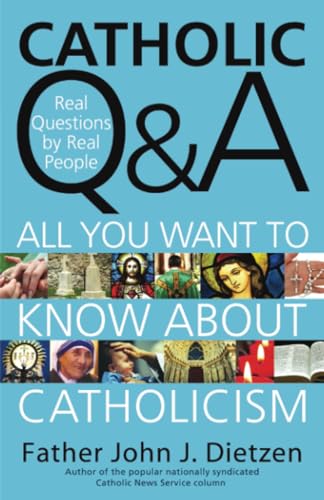 Buy Catholic Q & a: Real Questions by Real People: All You Want to Know About Catholicism — BookShops.in