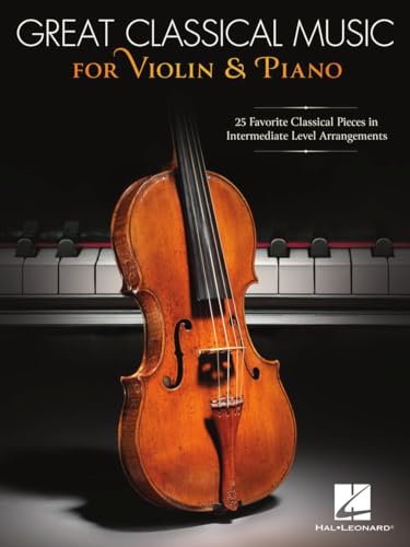 Great Classical Music for Violin and Piano: 25 Favorite