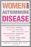 Women and Autoimmune Disease: The Mysterious Ways Your Body Betrays Itself