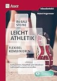 80 Bausteine Leichtathletik - flexibel kombinieren: Aufwärmen, Hauptteil und Abschluss individuell zusammenstellen (5. bis 10. Klasse)