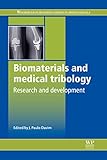 Biomaterials and Medical Tribology: Research and Development (Woodhead Publishing Series in Biomaterials Book 65)