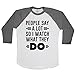 People Say A Lot So I Watch What They Do Unisex Baseball Long Sleeve Tee White-Asphalt Small