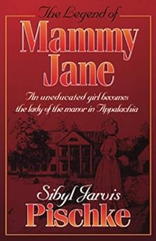 Paperback The Legend Of Mammy Jane: An Uneducated Girl Becomes the Lady of the Manor In Appalachia Book