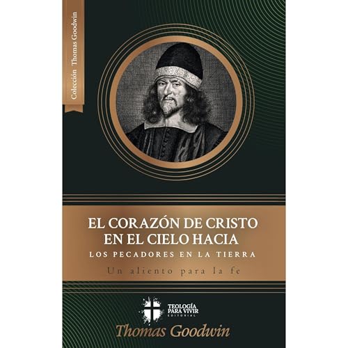 El corazon de Cristo en el cielo hacia los pecadores en la tierra [Written by Teologia para Vivir Editorial, Thomas Goodwin, Jaime D. Caballero] episode artwork