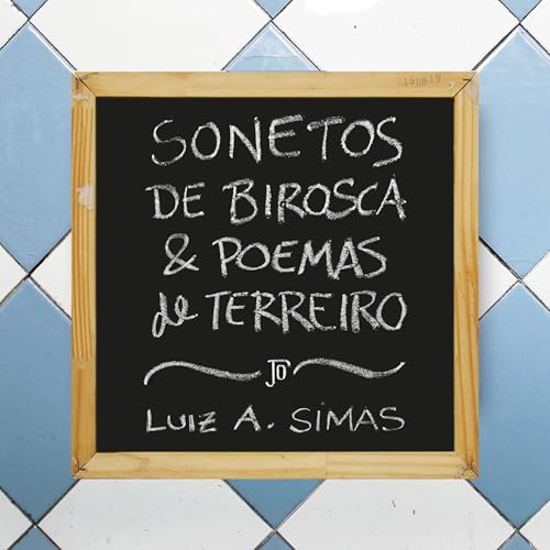 Sonetos de birosca e poemas de terreiro Audiolivro Por Luiz Antonio Simas capa