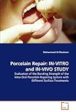  Porcelain Repair: IN-VITRO and IN-VIVO STUDY: Evaluation of the Bonding Strength of the Intra-Oral Porcelain Repairing System with Different Surface Treatments