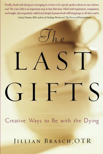 The Last Gifts: Creative Ways to Be with the Dying
