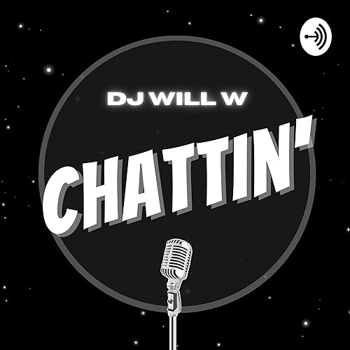 Chattin' With DJ WILL W Podcast Por DJ WILL W arte de portada