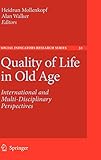  Quality of Life in Old Age: International and Multi-Disciplinary Perspectives (Social Indicators Research Series (31), Band 31)