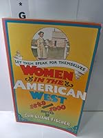Let Them Speak for Themselves: Women in the American West, 1849-1900 0525475214 Book Cover