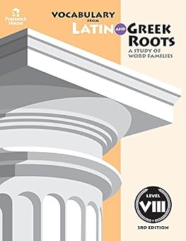 Vocabulary from Latin and Greek Roots Level VIII