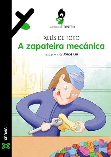 A zapateira mecánica (INFANTIL E XUVENIL - MERLÍN E-book) (Galician Edition)