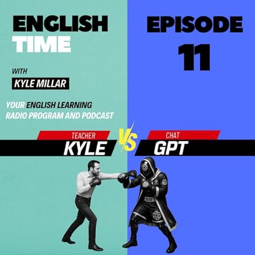 Episode 11 - Kyle vs. Chat GPT!