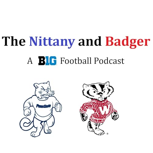 The Nittany and Badger: A Big Ten Football Podcast cover art
