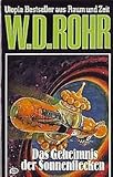 W.D.ROHR-Taschenbuch Bd. 13, DAS GEHEIMNIS DER SONNENFLECKEN (Utopia Bestseller aus Raum und Zeit)