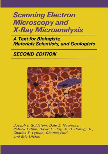 Scanning Electron Microscopy and X-Ray Microanalysis: A Text for Biologists, Materials Scientists, and Geologists