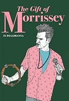 THE GIFT OF MORRISSEY: First Edition 6500217993 Book Cover