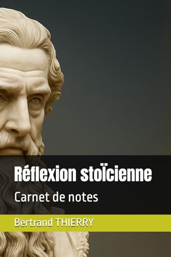 Réflexion stoÏcienne: Carnet de notes