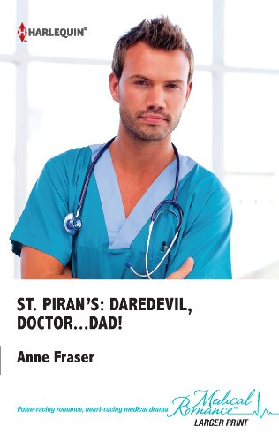 St. Piran's: Daredevil, Doctor...Dad! (St. Piran's Hospital Book 5)