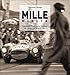 Produktbild Mille Miglia 1927-1957: Immagini di una Vita / A Race in Pictures: Immagini Di Una Corsa / A Race in Pictures (Grandi corse su strada e rallies)