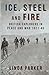 Produktbild Ice, Steel and Fire: British Explorers in Peace and War 1921-45
