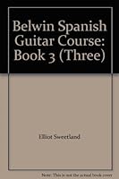 Belwin Spanish Guitar Course: Book 3 (Three) B003U4DDJ8 Book Cover