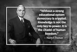 Harry S. Truman's inspirational quote - Without a strong(13x19 Unframed Poster) | (Poster, Print, Picture, or Framed Photograph)